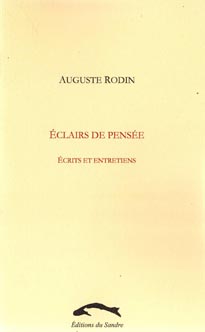 A. Rodin, Eclairs de pensée. Ecrits et entretiens