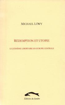 M. Löwy, Rédemption et utopie. Le Judaïsme libertaire en Europe centrale