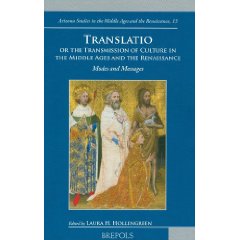 L. H. Hollengreen (dir.), Translatio or the Transmission of Culture in the Middle Ages And Renaissance: Modes and Messages