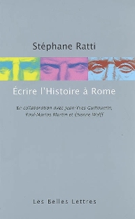 S. Ratti, Écrire l'histoire à Rome