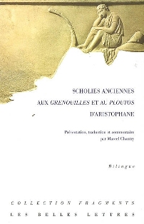 M. Chantry (éd.), Scholies anciennes aux Grenouilles et au Ploutos d'Aristophane (Bilingue)