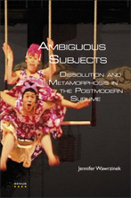 J. Wawrzinek, Ambiguous Subjects. Dissolution and Metamorphosis in the Postmodern Sublime