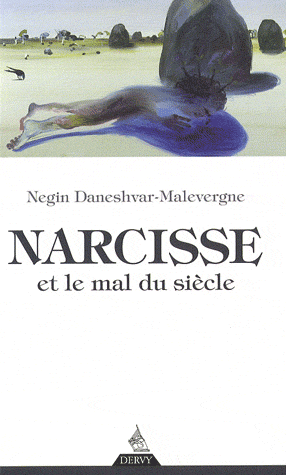 N. Daneshvar-Malevergne, Narcisse et le mal du siècle