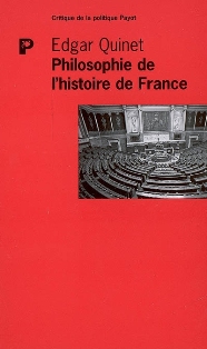 E. Quinet, Philosophie de l'histoire de France. Postface de Jean-Michel Rey