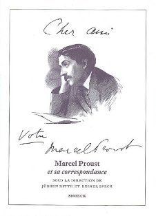 J. Ritte & R. Speck (dir.), Cher ami. votre Marcel Proust. Marcel Proust et sa correspondance (Catalogue d'exposition)