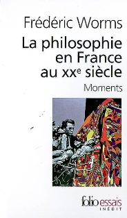 Fr. Worms, La Philosophie en France au XXe siècle