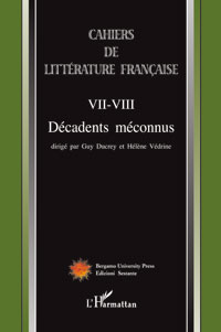 Cahiers de littérature française VII-VIII : Décadents méconnus