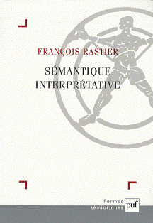 F. Rastier, Sémantique interprétative (3ème édition)