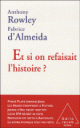 A. Rowley, F. d' Almeida, Et si on refaisait l'histoire ?