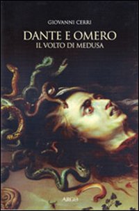 G. Cerri, Dante e Omero: Il volto di Medusa