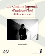 B. Thomas, Le Cinéma japonais d'aujourd'hui. Cadres incertains