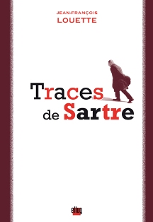 J.-Fr. Louette, Traces de Sartre