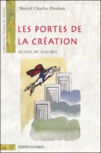 M. C. Desban, Les Portes de la création, éloge du hasard