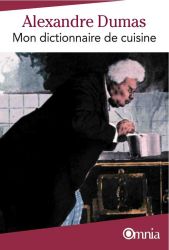 A. Dumas, Mon dictionnaire de cuisine