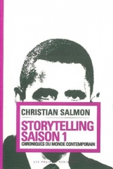 C. Salmon, Storytelling, saison 1. Chroniques du monde contemporain