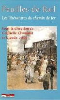 C. Leroy, G. Chamarat, Feuilles de rail : Les littératures du chemin de fer