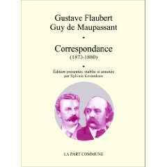 G. Flaubert & G. de Maupassant, Correspondance, 1872-1880