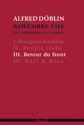 A.Döblin, Novembre 1918, III : Retour du front (rééd.)