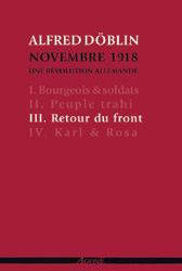 A.Döblin, Novembre 1918, III : Retour du front (rééd.)