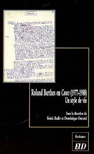 S. Badir & D. Ducard (dir.), Roland Barthes en cours (1977-1980) : un style de vie