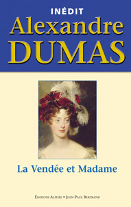 A. Dumas, La Vendée et Madame