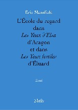 E. Mansfield, L'Ecole du regard dans Les Yeux d'Elsa d'Aragon et dans Les Yeux fertiles d'Eluard 