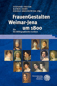 K. Horn, St. Freyer, N. Grochowina, éd., FrauenGestalten Weimar-Jena um 1800