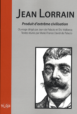 J. de Palacio et E. Walbecq, Jean Lorrain. Produit d'extrême civilisation