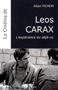 A. Pichon, Le Cinéma de Leos Carax. L'expérience du déjà-vu