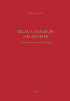 H. Parenty, Isaac Casaubon helléniste : des studia humanitatis à la philologie