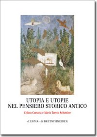 C. Carsana, M. T. Schettino (dir.), Utopia e utopie nel pensiero storico antico