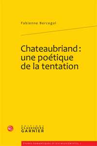 F. Bercegol, Chateaubriand. Une poétique de la tentation