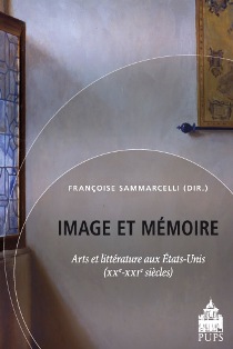 F. Sammarcelli (dir.), Image et mémoire : arts et littérature aux États-Unis (XXe et XXIe siècles)