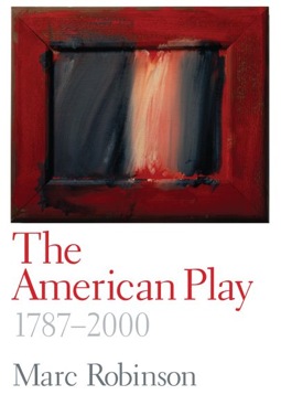 M. Robinson, The American Play 1787-2000
