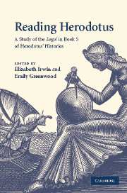 E. Irwin, E. Greenwood (dir.), Reading Herodotus: A Study of the Logoi in Book 5 of Herodotus' Histories