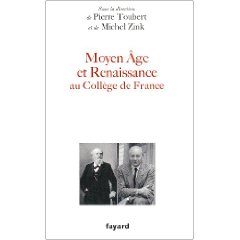 M. Zink, P. Toubert, R. Recht et G. Dagron, Moyen Age et Renaissance au Collège de France : Leçons inaugurales