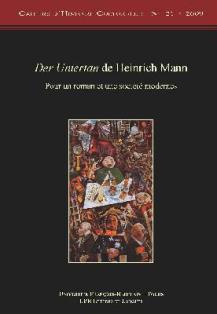 Cahiers d'Histoire Culturelle n°21 : Der Untertan de Heinrich Mann. Pour un roman et une société modernes