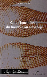 L. Steiner, Sade-Houellebecq Du boudoir au sex-shop