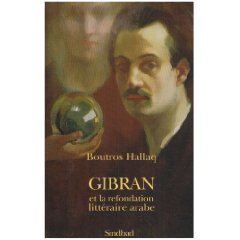 B. Hallaq: Gibran et la refondation littéraire arabe. Bildungsroman, écriture prophétique, transgénérisme