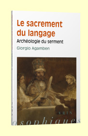 G. Agamben, Le Sacrement du langage. Archéologie du serment