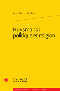 J.-M. Seillan, Huysmans. Politique et religion