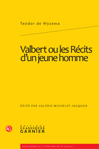 T. de Wyzewa, Valbert ou les Récits d'un jeune homme