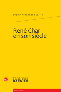 D. Alexandre (dir.), René Char en son siècle