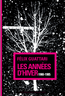 F. Guattari, Les Années d'hiver