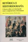 J. C. Iglesias Zoido (dir.), Retórica e Historiografía. El discurso militar en la historiografía desde la Antigüedad hasta el Renacimiento