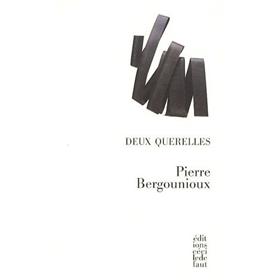 P. Bergounioux, Deux querelles