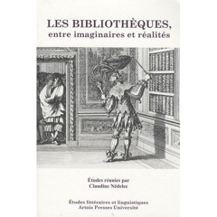 C. Nédelec (dir.), Les Bibliothèques  entre imaginaires et réalités