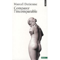 M. Detienne, Comparer l'incomparable (nouvelle édition)