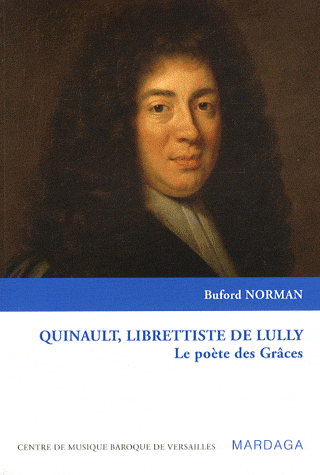 B. Norman, Quinault, librettiste de Lully. Le poètes des Grâces (trad. fr.)