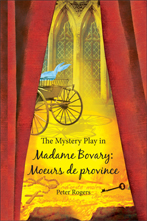 P. Rogers, The Mystery Play in Madame Bovary: Moeurs de province